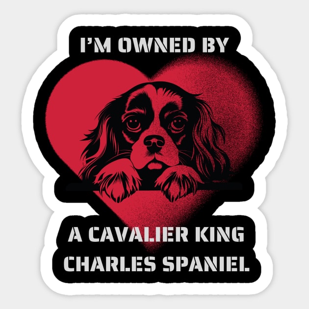 I am Owned by a Cavalier King Charles Spaniel Sticker by Positive Designer